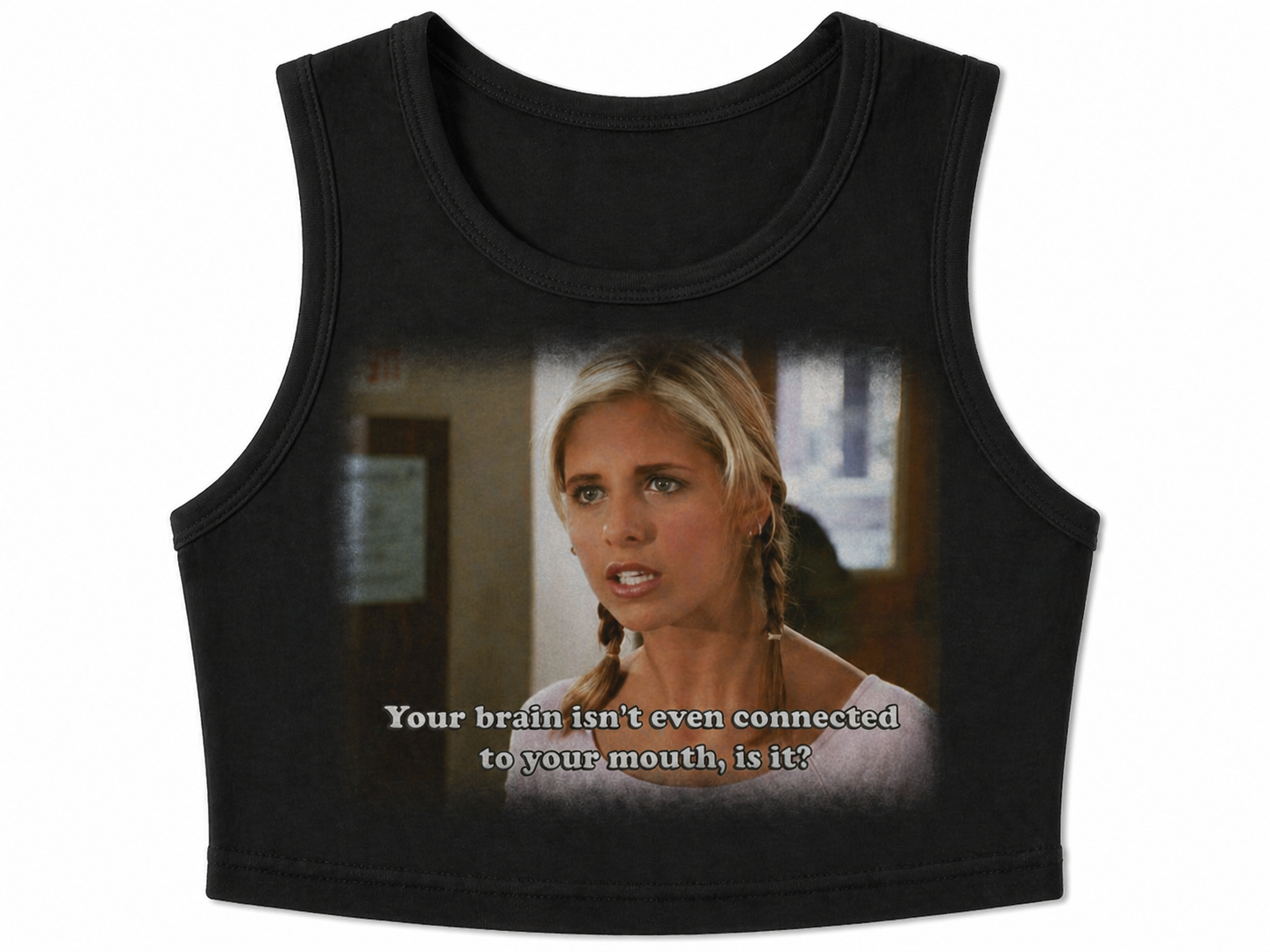 Your Brain isn’t even connected to your mouth - tank top